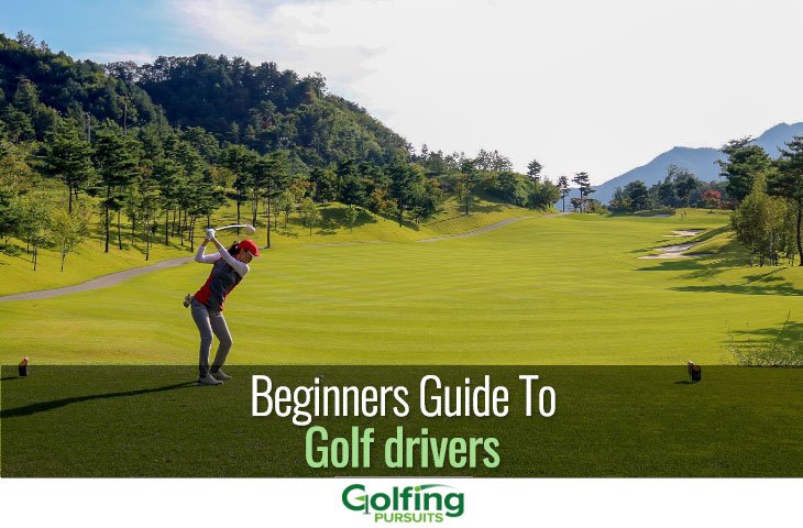 Beginners guide to golf drivers