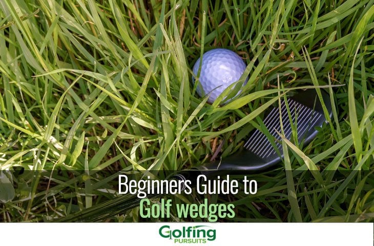 Beginners guide to golf wedges