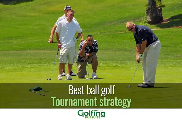 Best ball golf tournament strategy