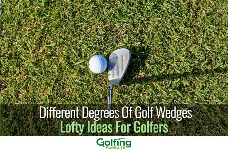 Different degrees of golf wedges