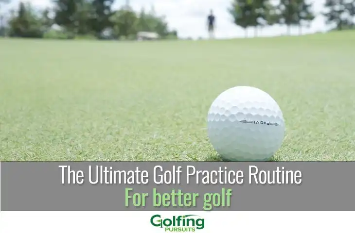 The ultimate golf practice routine